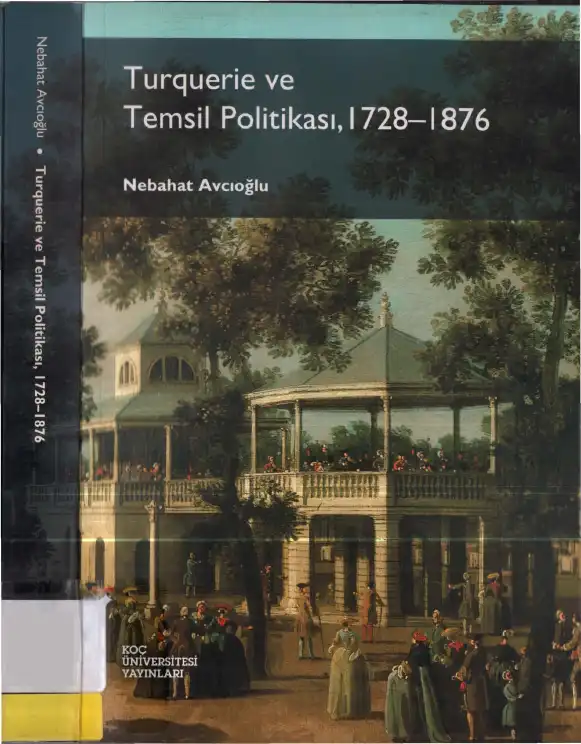 Turquerie ve Temsil Politikası 1728-1876 — Nebahat Avcıoğlu