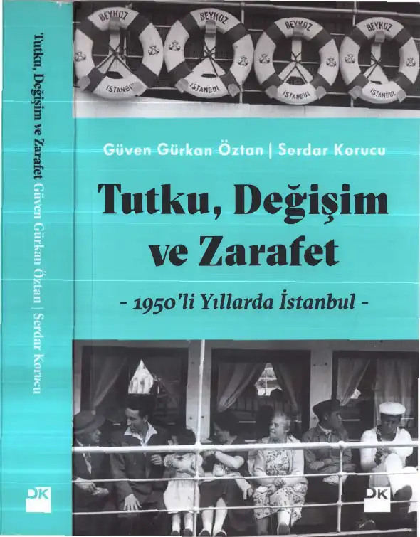 Tutku, Değişim ve Zarafet: 1950'li Yıllarda İstanbul — Güven Gürkan Öztan, Serdar Korucu