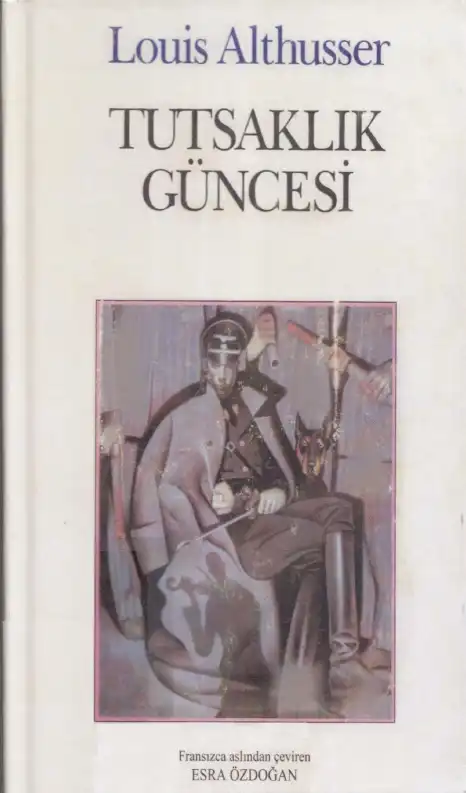 Tutsaklık Güncesi — Louis Althusser, Etienne Balibar, Roger Establet, Pierre Macherey, Jacques Ranciere