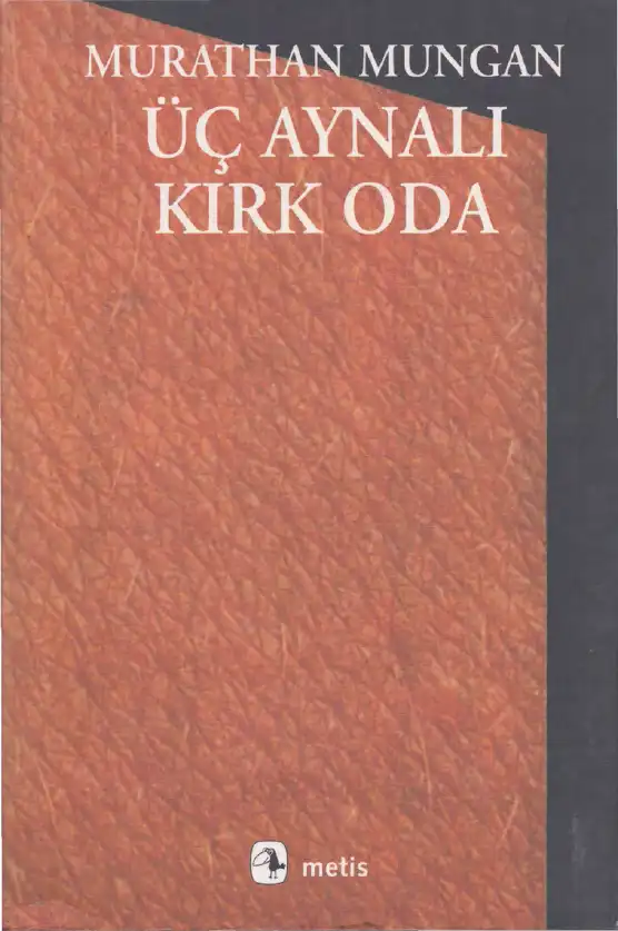 Üç Aynalı Kırk Oda — Murathan Mungan
