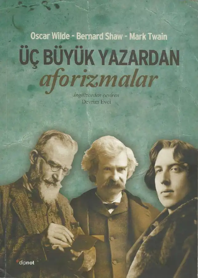 Üç Büyük Yazardan Aforizmalar — Oscar Wilde, Bernard Shaw, Mark Twain