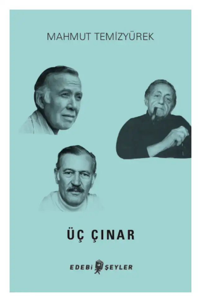 Üç Çınar (Behçet Necatigil, Oktay Rifat, İlhan Berk üzerine) — Mahmut Temizyürek