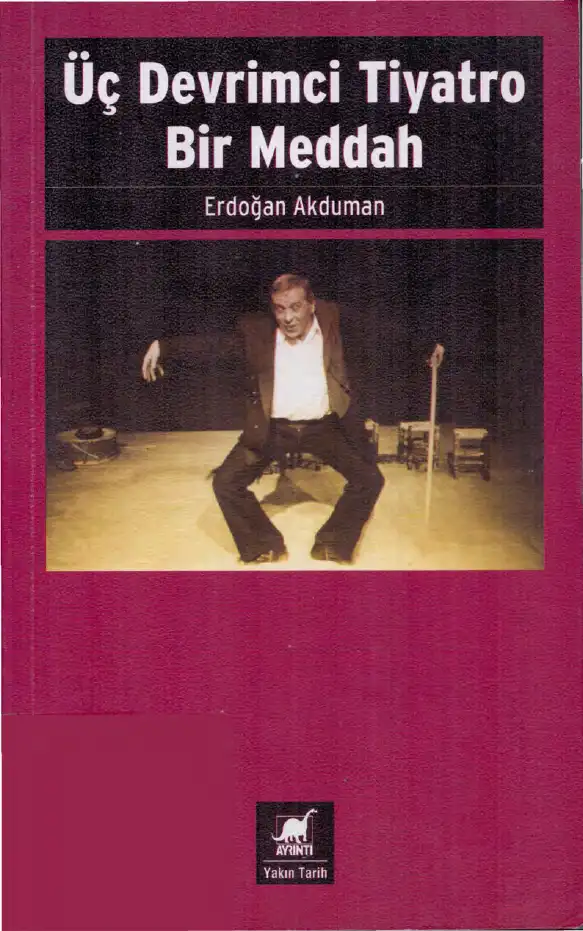 Üç Devrimci Tiyatro Bir Meddah — Erdoğan Akduman