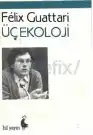Üç Ekoloji — Felix Guattari, Antonio Negri