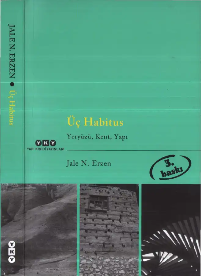 Üç Habitus: Yeryüzü, Kent, Yapı — Jale N. Erzen