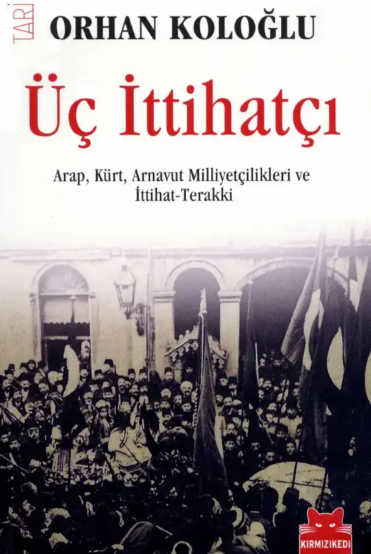 Üç İttihatçı — Orhan Koloğlu