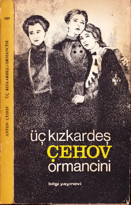 Üç Kızkardeş / Ormancini — Anton Çehov
