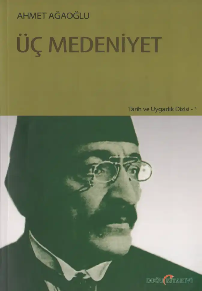 Üç Medeniyet — Ahmet Ağaoğlu