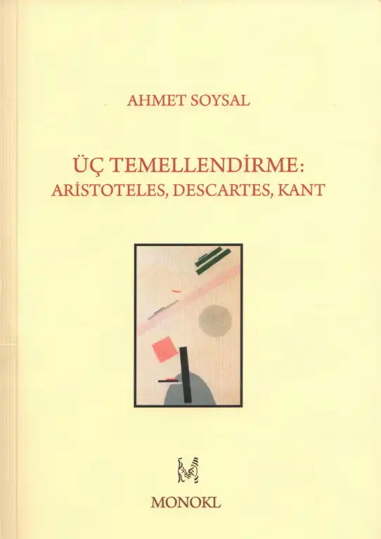 Üç Temellendirme: Aristoteles, Descartes, Kant — Ahmet Soysal