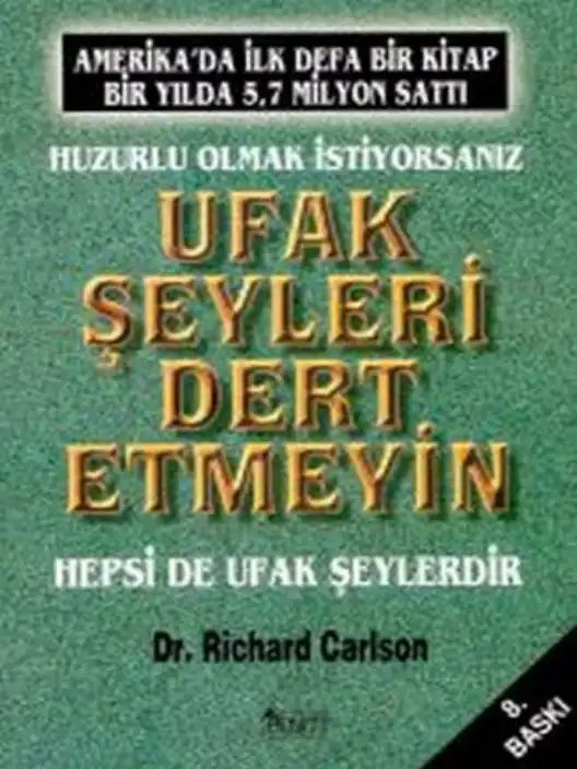 Ufak Şeyleri Dert Etmeyin — Richard Carlson