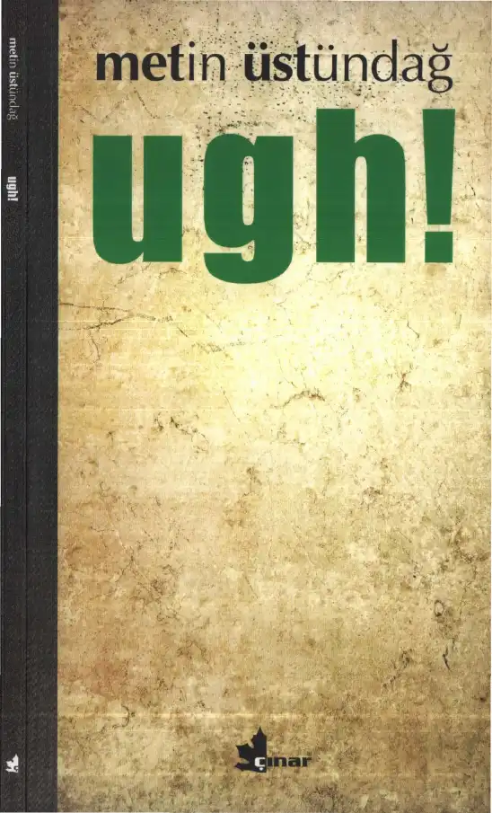 Ugh! — Metin Üstündağ