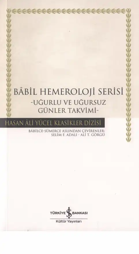 Uğurlu ve Uğursuz Günler Takvimi: Babil Hemeroloji Serisi — Selim F. Adalı ve Ali T. Görgü