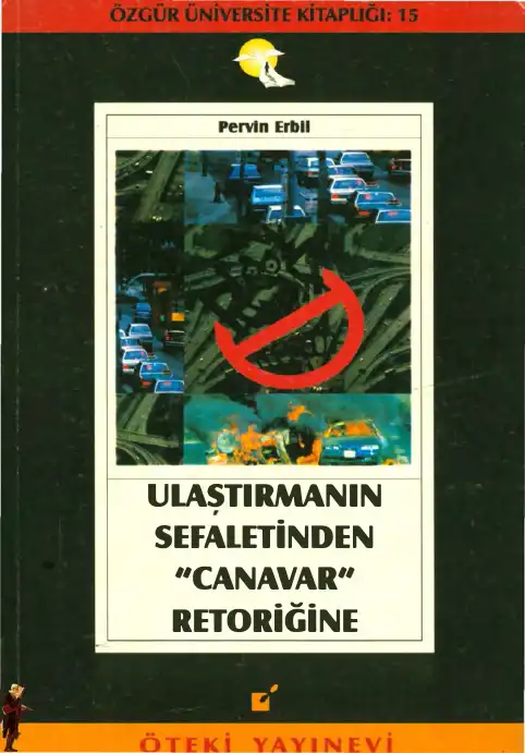 Ulaştırmanın Sefaletinden "Canavar" Retoriğine Öteki — Pervin Erbil