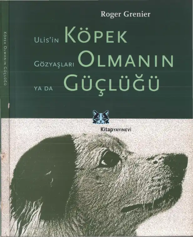 Ulis'in Gözyaşları ya da Köpek Olmanın Güçlüğü — Roger Grenier