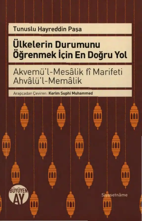 Ülkelerin Durumunu Öğrenmek İçin En Doğru Yol — Tunuslu Hayreddin Paşa