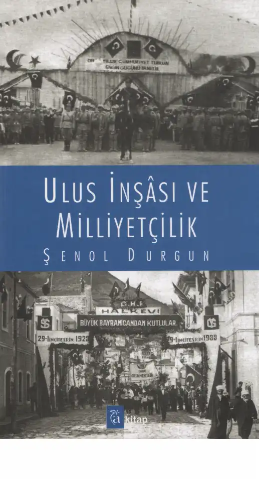 Ulus İnşası ve Milliyetçilik — Gonca Bayraktar, Şenol Durgun