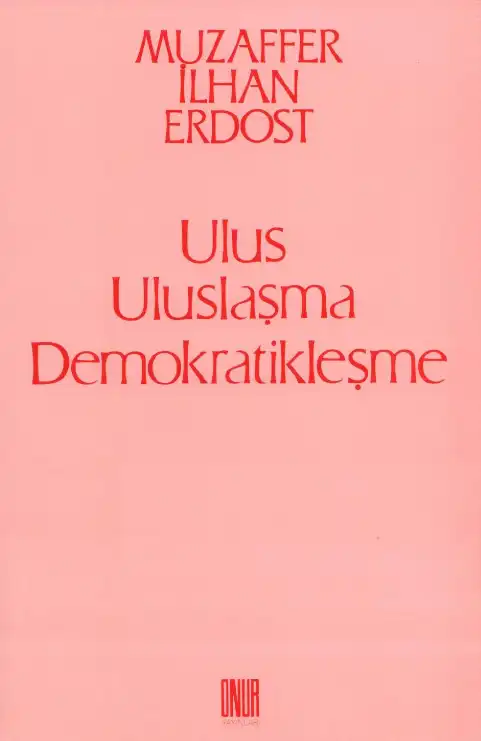 Ulus Uluslaşma Demokratikleşme — Muzaffer İlhan Erdost