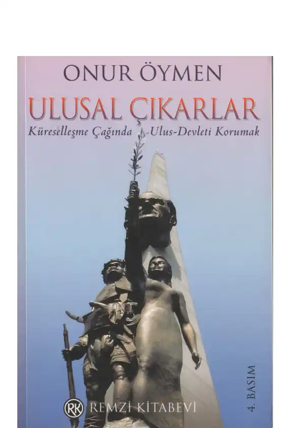 Ulusal Çıkarlar: Küreselleşme Çağında Ulus-Devleti Korumak — Onur Öymen
