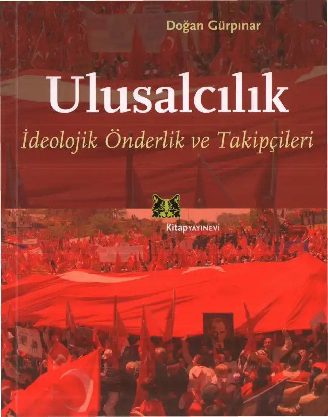 Ulusalcılık; İdeolojik Önderlik ve Takipçileri — Doğan Gürpınar