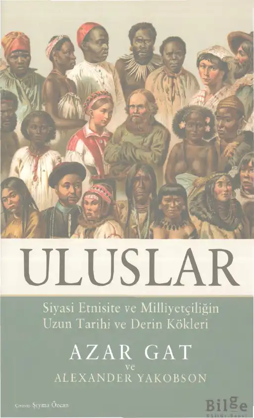 Uluslar: Siyasi Etnisite ve Milliyetçiliğin Uzun Tarihi ve Derin Kökleri — Azar Gat