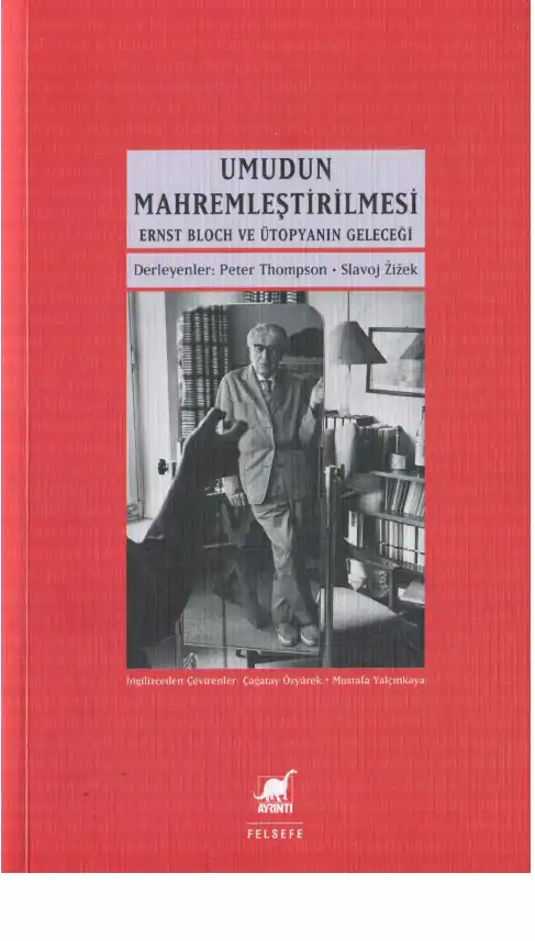 Umudun Mahremleştirilmesi: Ernst Bloch ve Ütopyanın Geleceği — Peter Thompson, Slavoj Žižek
