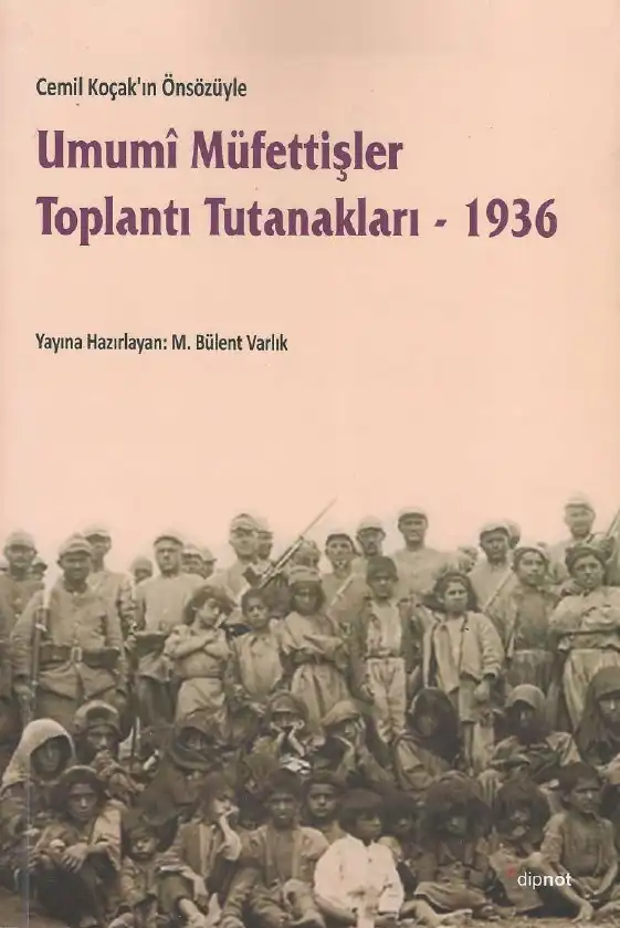 Umumi Müfettişler Toplantı Tutanakları 1936 — M. Bülent Varlık