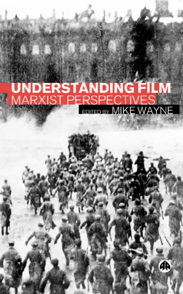 Understanding Film: Marxist Perspectives — Mike Wayne