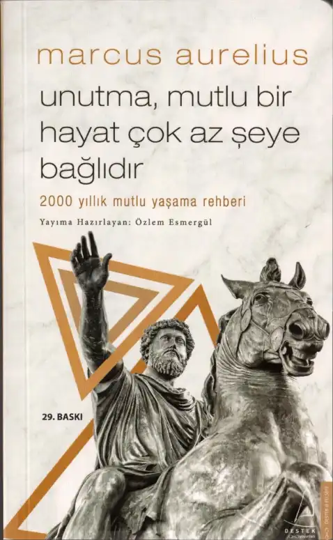 Unutma, Mutlu Bir Hayat Çok Az Şeye Bağlıdır — Marcus Aurelius