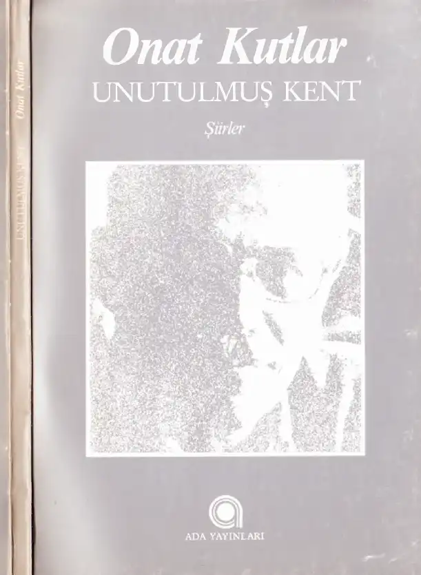 Unutulmuş Kent — Onat Kutlar