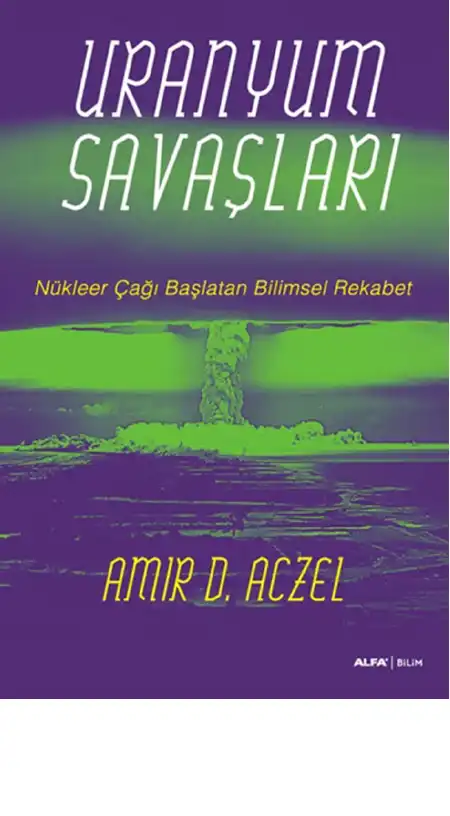 Uranyum Savaşları — Amir D. Aczel