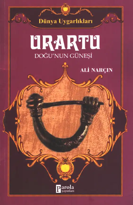 Urartu - Doğu'nun Güneşi — Ali Narçın