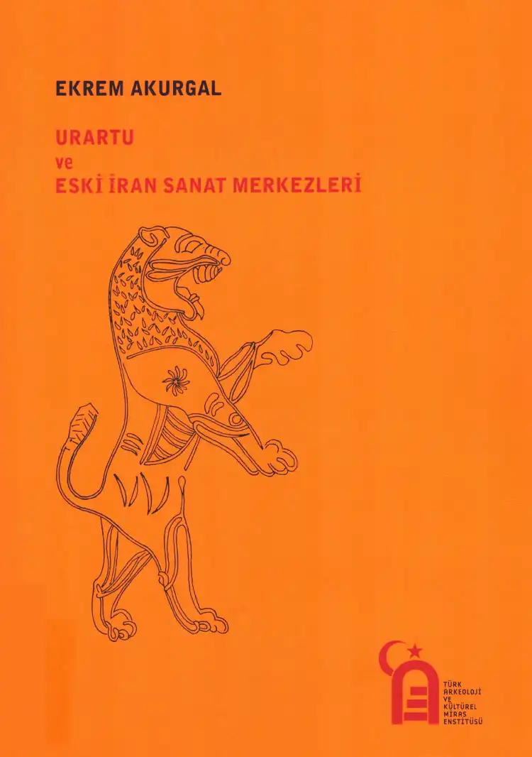 Urartu ve Eski İran Sanat Merkezleri — Ekrem Akurgal