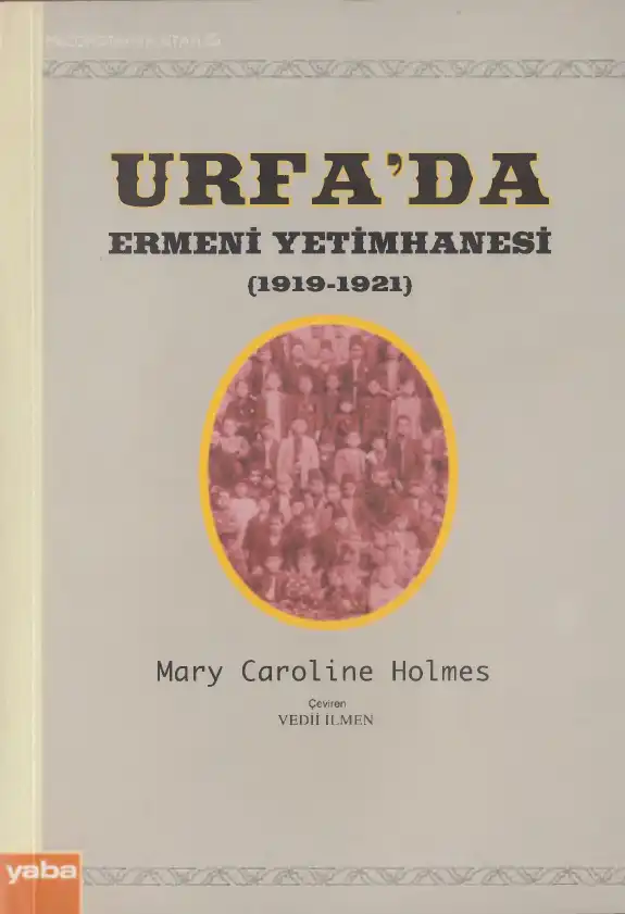 Urfa'da Ermeni Yetimhanesi (1919-1921) — Mary Caroline Holmes