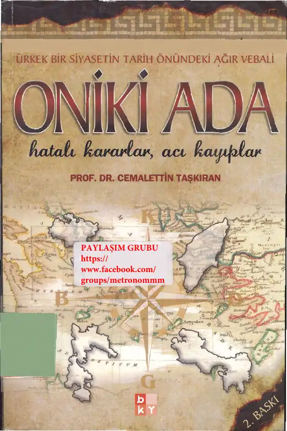 Ürkek Bir Siyasetin Tarih Önündeki Ağır Vebali: Oniki Ada — Cemalettin Taşkıran