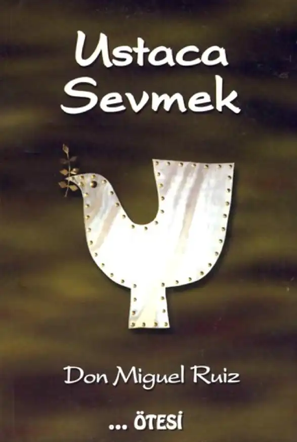 Ustaca Sevmek — Don Miguel Ruiz