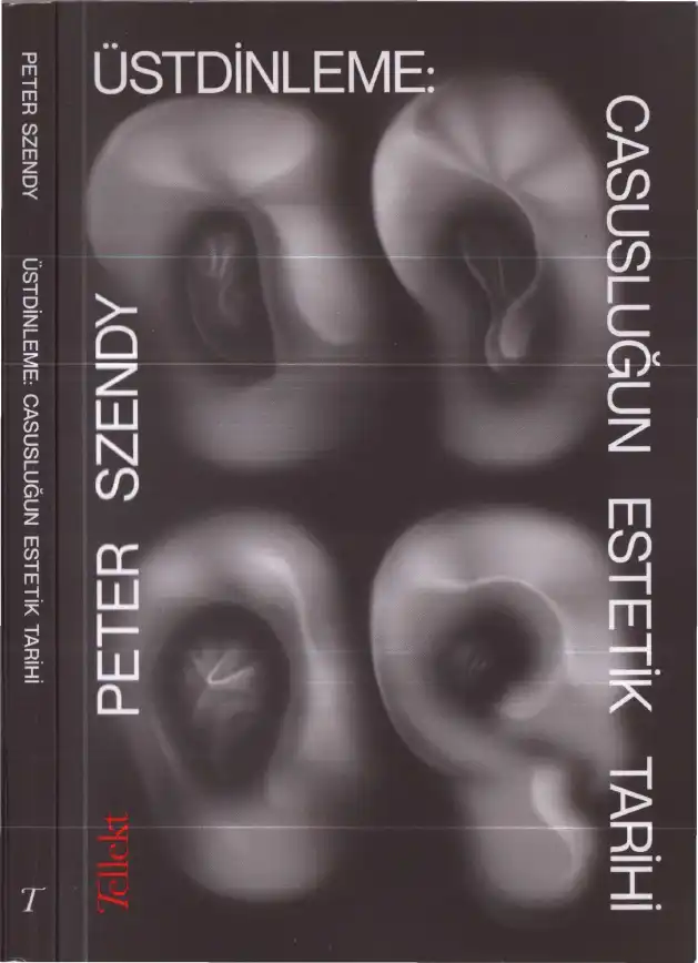 Üstdinleme: Casusluğun Estetik Tarihi — Peter Szendy