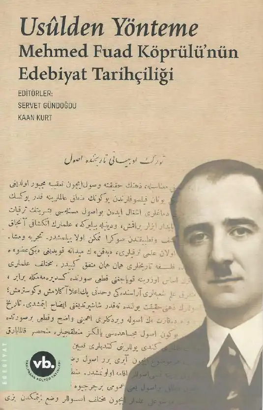 Usulden Yönteme: Mehmed Fuad Köprülü'nün Edebiyat Tarihçiliği — Servet Gündoğdu, Kaan Kurt