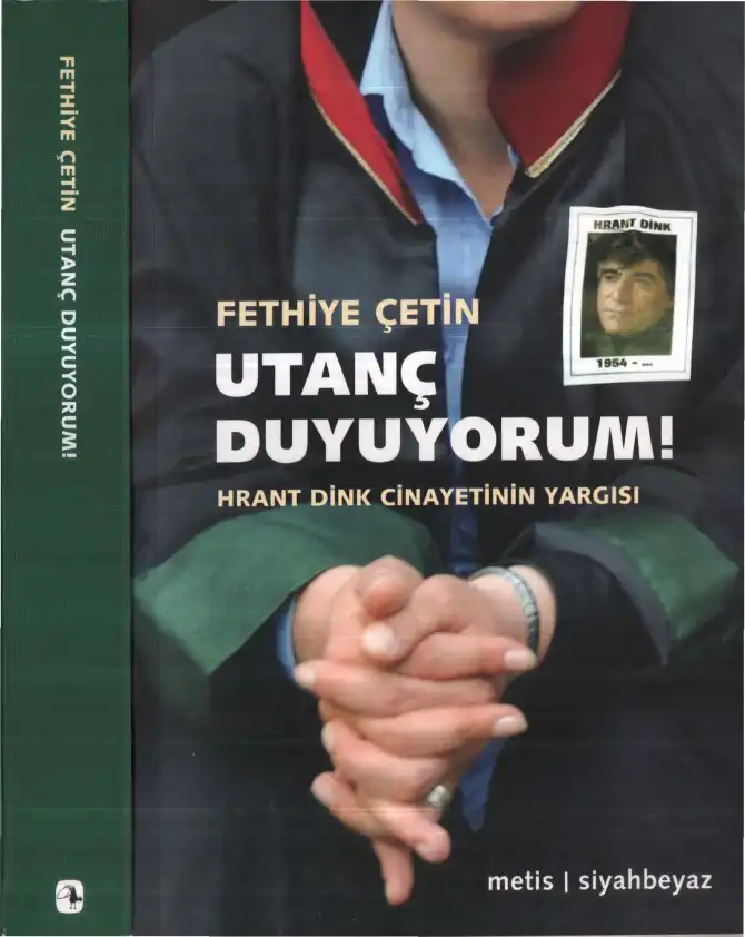 Utanç Duyuyorum! — Ayşe Gül Altınay, Fethiye Çetin