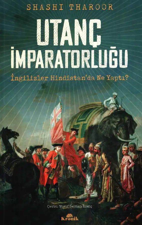 Utanç İmparatorluğu: İngilizler Hindistan'da Ne Yaptı? — Shashi Tharoor