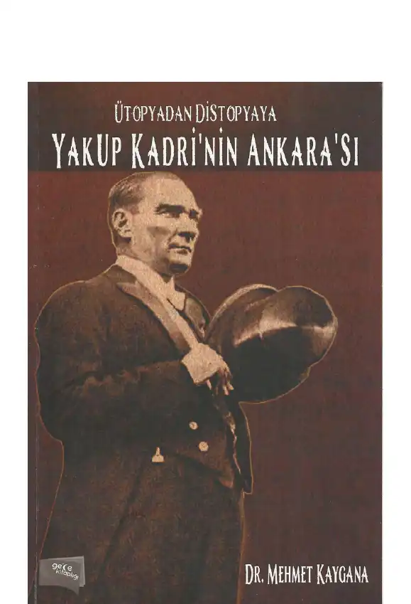 Ütopyadan Distopyaya Yakup Kadri'nin Ankara'sı — Mehmet Kaygana