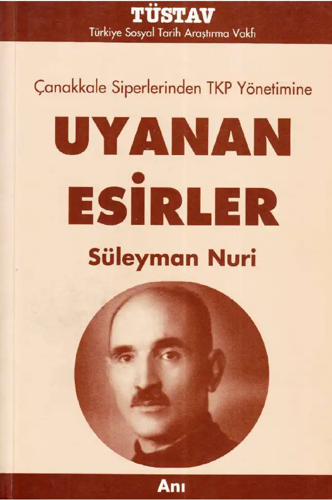 Uyanan Esirler Çanakkale Siperlerinden TKP Yönetimine — S. Muhlis Erdem, M. Şah Özgül, Süleyman Güney, Nuri Aslan