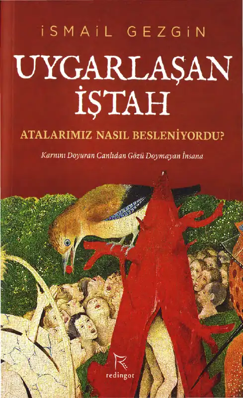 Uygarlaşan İştah: Atalarımız Nasıl Besleniyordu? — İsmail Gezgin
