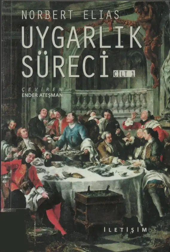 Uygarlık Süreci Cilt 1 — Norbert Elias