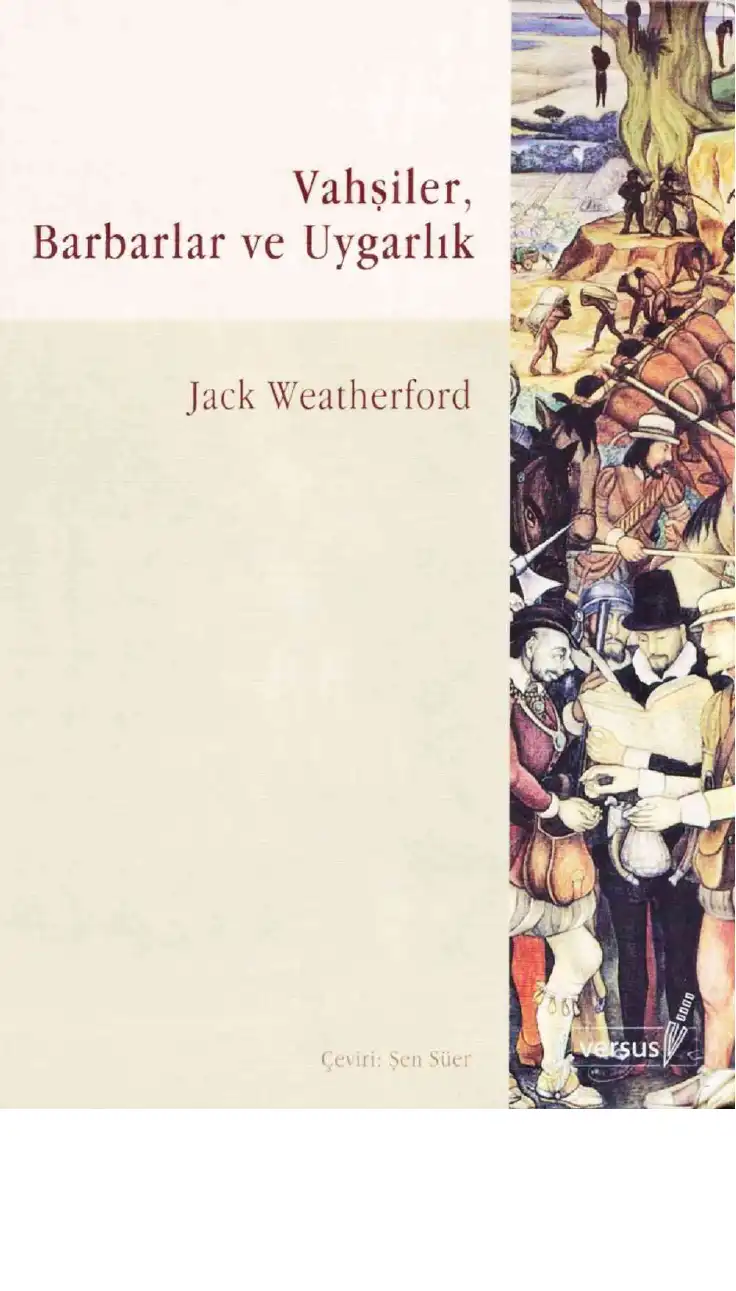 Vahşiler, Barbarlar ve Uygarlık — Jack Weatherford