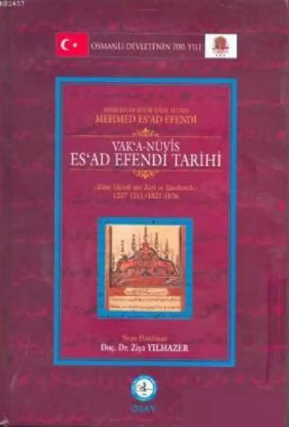 Vak'a-nüvis Es'ad Efendi Tarihi (Bahir Efendi'nin Zeyl ve İlaveleriyle) 1237-1241/1821-1826 — Ziya Yılmazer