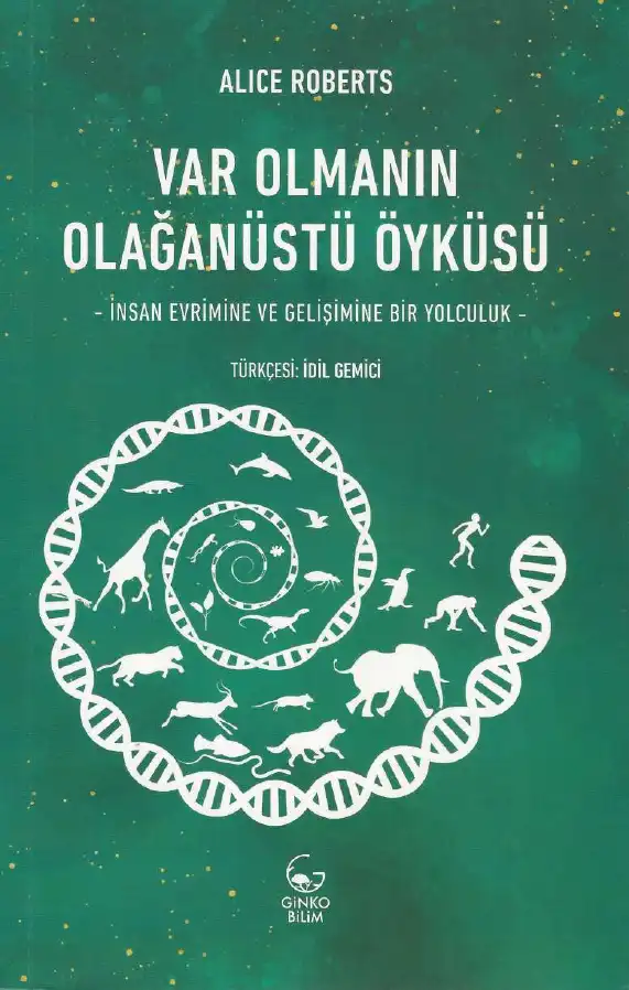 Var Olmanın Olağanüstü Öyküsü — Alice Roberts