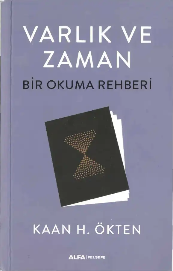 Varlık ve Zaman Bir Okuma Rehberi — Kaan H. Ökten