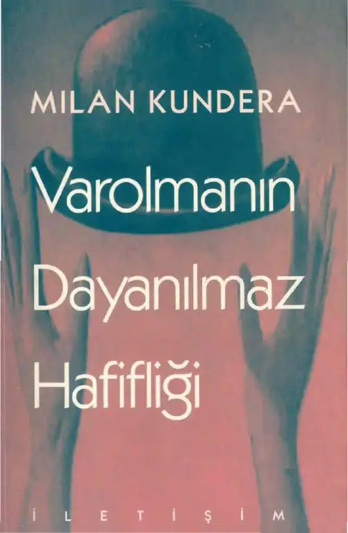 Varolmanın Dayanılmaz Hafifliği — Milan Kundera