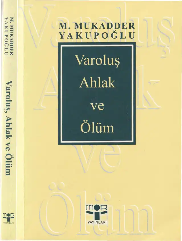 Varoluş, Ahlak ve Ölüm — Mehmet Mukadder Yakupoğlu