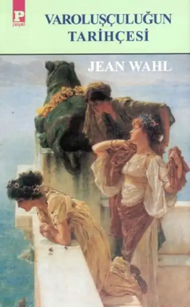 Varoluşçuluğun Tarihçesi — Jean Wahl
